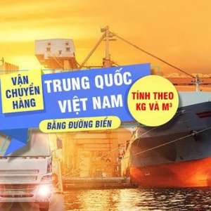 Vận chuyển hàng hóa từ Trung Quốc về Việt Nam bằng đường biển