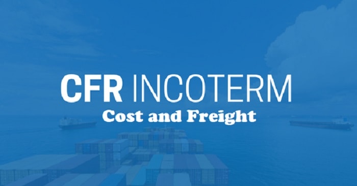 CFR là gì? Tìm hiểu điều kiện CFR trong giao nhận hàng hóa
