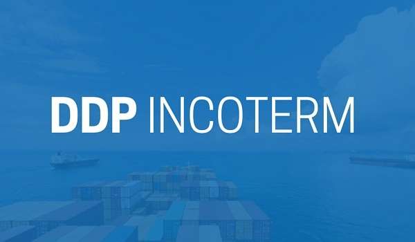 DDP là gì? Tìm hiểu điều kiện DDP trong giao nhận hàng hóa