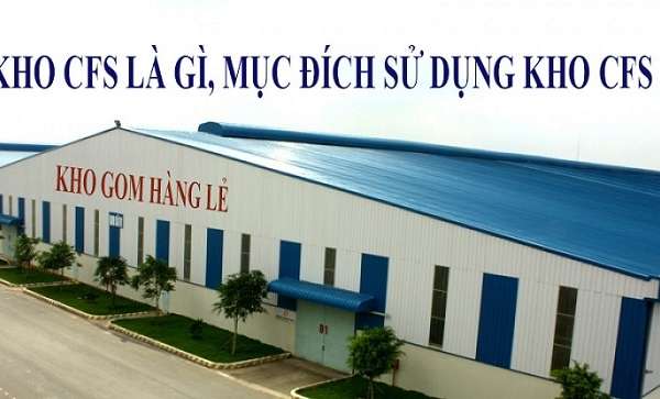 Kho CFS là gì? So sánh những đặc điểm giữa kho CFS và kho ngoại quan