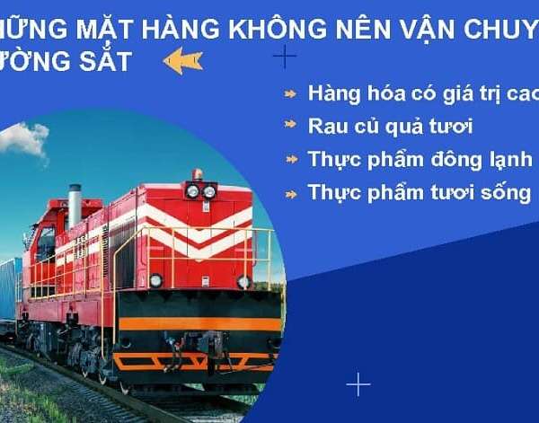 Những loại hàng hóa nào không nên vận chuyển bằng đường sắt?