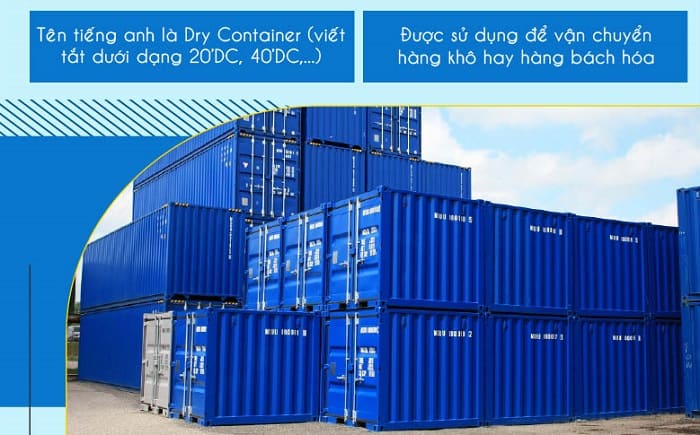 Container khô là gì? Chở những loại mặt hàng nào chủ yếu?