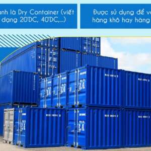 Container khô là gì? Chở những loại mặt hàng nào chủ yếu?