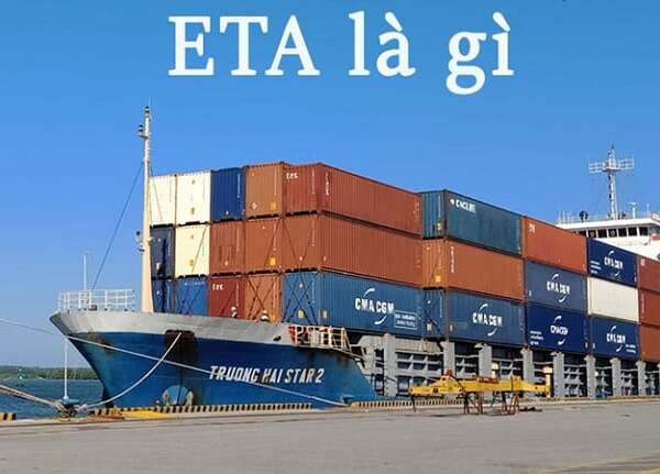 ETA là gì? Tìm hiểu định nghĩa và thông tin liên quan tới ETA