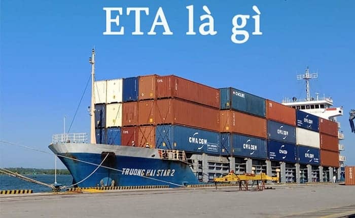 ETA là gì? Tìm hiểu định nghĩa và thông tin liên quan tới ETA