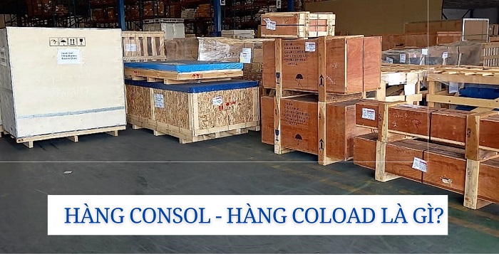 Co-loading, Container Consol, Co-loader là gì? Hãy cùng tìm hiểu chi tiết