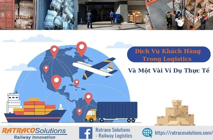 Ví dụ về dịch vụ khách hàng trong Logistics cụ thể nhất