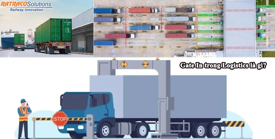 Gate In trong logistics là gì? Thông tin bạn cần biết