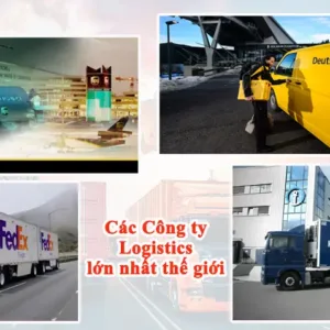 Top 10 công ty Logistics lớn nhất thế giới hiện nay