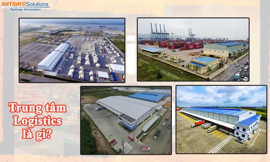 Trung tâm Logistics là gì? Tổng hợp những trung tâm Logistics lớn