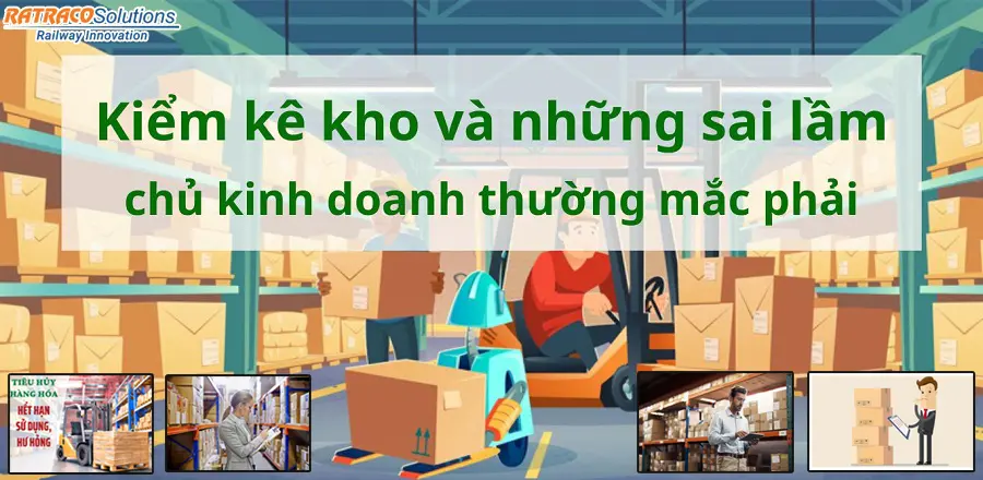 Kiểm kho là gì? Quy trình kiểm kho như thế nào?