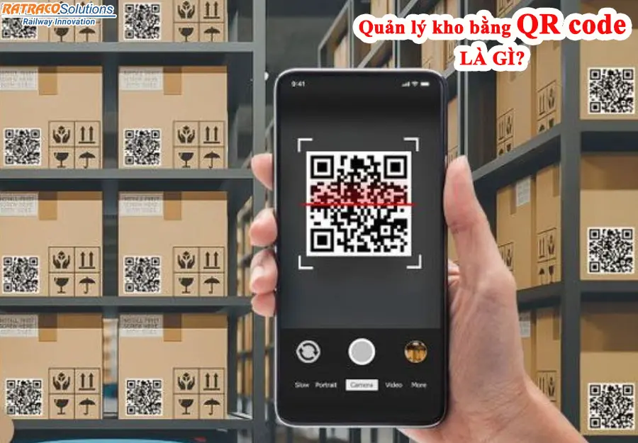 Quản lý kho bằng QR code là gì? Thực hiện ra sao?