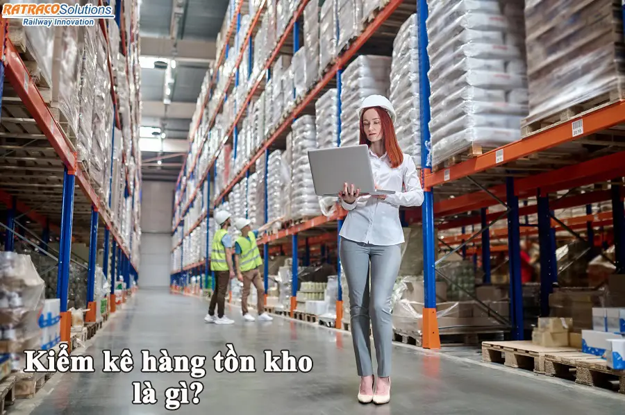 Quy trình quản lý, kiểm kê hàng tồn kho như thế nào?