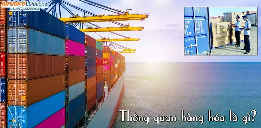 Tìm hiểu thủ tục thông quan hàng hóa nhập khẩu từ A-Z